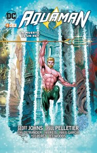 Aquaman. La muerte de un rey', de Geoff Johns y Paul Pelletier ...